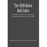 The 1928 Baker Roll: Records of the Eastern Cherokee Enrolling Commission, 1924-1929 (Dawes Rolls) (Volume 4)