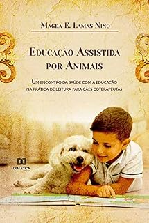 Educação Assistida por Animais: um encontro da saúde com a educação na prática de leitura para cães coterapeutas