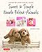 Sweet & Simple Needle Felted Animals: A Step-By-Step Visual Guide by Sachiko Susa