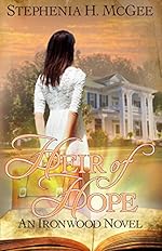 Heir of Hope: Return to Ironwood Plantation (Ironwood Plantation Family Saga Book 2)