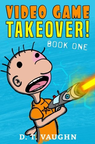 Video Game Takeover: Book One (Volume 1)