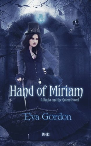 Hand of Miriam: A Bayla and the Golem Novel