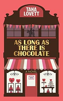 As Long As There Is Chocolate by [Lovett, Tana]