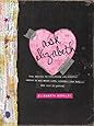 Ask Elizabeth: Real Answers to Everything You Secretly Wanted to Ask AboutLove, Friends, YourBody... and Life in General