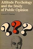 Attitude Psychology and the Study of Public Opinion, Chisman, Forrest P., 0271012277