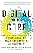 Digital to the Core: Remastering Leadership for Your Industry, Your Enterprise, and Yourself