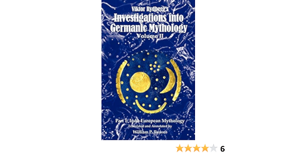 Amazon Com Viktor Rydberg S Investigations Into Germanic Mythology Volume Ii Part 1 Indo European Mythology 9780595420209 Reaves William Books