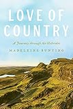 Love of Country: A Journey through the Hebrides by 
