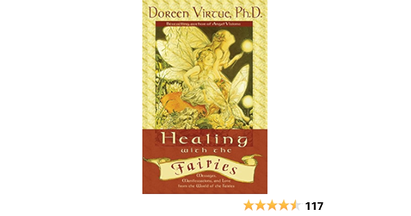 Healing With The Fairies Messages Manifestations And Love From The World Of The Fairies Virtue Doreen 9781561708079 Amazon Com Books