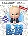 The Boss Baby: Coloring Book for Kids And Adults + Activity Pages