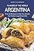 Flavors of the World - Argentina: Over 25 Recipes to Help You Create the Perfect Argentinian Dish by Nancy Silverman