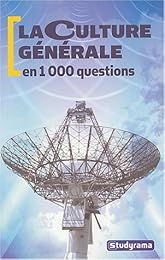 La  culture générale en 1000 questions