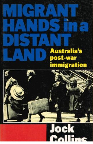 Migrant hands in a distant land: Australia's post-war immigration