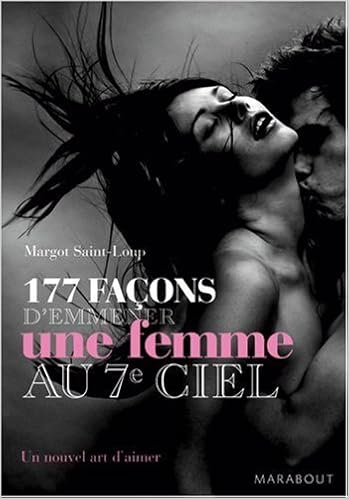 177 Façons d'emmener une femme au septième ciel, by Margot Saint-Loup