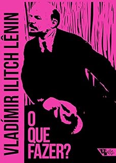 Livro O que fazer?: Questões candentes de nosso movimento (Arsenal Lênin)