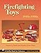Firefighting Toys: 1940s-1990s (Schiffer Book for Collectors (Paperback)) by 