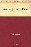Into the Jaws of Death by 