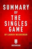 Summary of The Singles Game: by Lauren Weisberger | Includes Analysis