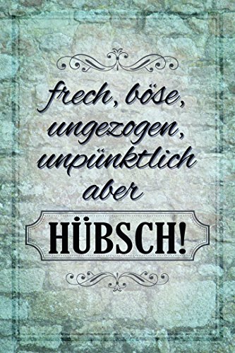 Schatzmix Frech Bose Ungezogen Unpunktlich Aber Hubsch Spruch