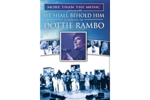 We Shall Behold Him:Tribute to Dottie Rambo