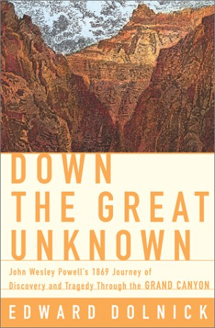 Down the Great Unknown: John Wesley Powell's 18... 096533418X Book Cover