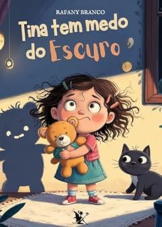 Livro Tina tem medo do escuro: Uma aventura para ajudar os pequenos a dormirem com mais segurança