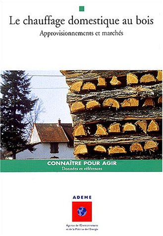 Le  chauffage domestique au bois