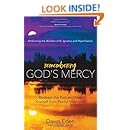 Remembering God's Mercy: Redeem the Past and Free Yourself from Painful Memories