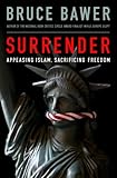 Surrender: Appeasing Islam, Sacrificing Freedom