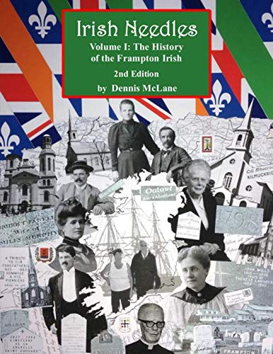 Irish Needles - Volume I: The History of the Frampton Irish by Dennis McLane