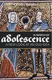 In Search of Adolescence: A New Look at an Old Idea by