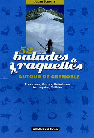 52 balades à raquettes autour de Grenoble