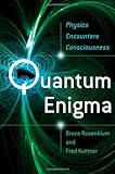 Quantum Enigma: Physics Encounters Consciousness cover