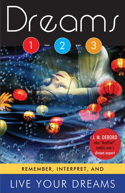 Dreams 1-2-3: Remember, Interpret, and Live Your