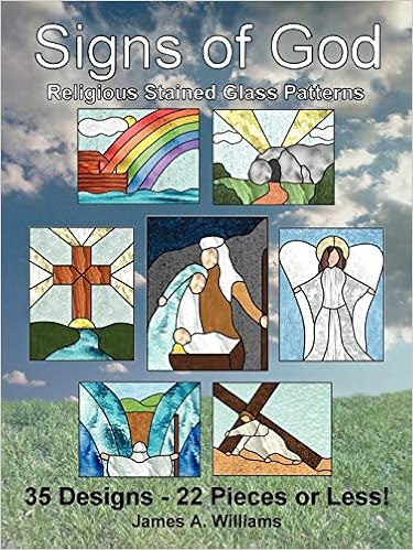 Signs Of God Religious Stained Glass Patterns 35 Designs 22 Pieces Or Less Williams James A Amazon Co Uk Books