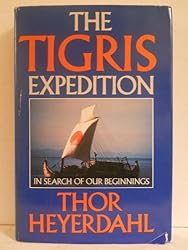 The Tigris Expedition: In Search of Our Beginnings