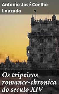 Livro Os tripeiros romance-chronica do seculo XIV: Uma narrativa envolvente do Porto medieval
