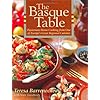 The Basque Table: Passionate Home Cooking from One of Europe's Great Regional Cuisines