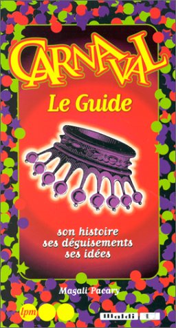 Carnaval, le guide