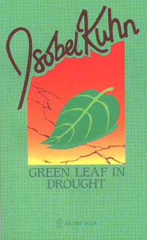 Green Leaf in Drought by Isobel Kuhn