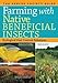 [(Farming with Native Beneficial Insects: Ecological Pest Control Solutions)] [Author: Eric Lee-Made by Eric Lee-Mader; Jennifer Hopwood; Lora Morandin; Mace Vaughan; Scott Hoffman Bla