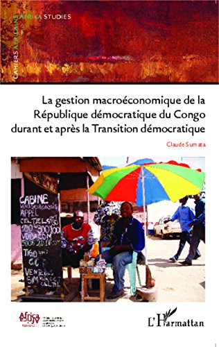 La  gestion macroéconomique de la République démocratique du Congo durant et après la transition démocratique