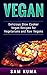 Vegan: Delicious Slow Cooker Vegan Recipes for Vegetarians and Raw Vegans by Sam Kuma