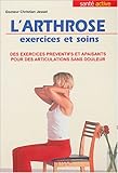 Image de L'Arthrose Exercices et soins : Des exercices préventifs et apaisants pour des articulations sans douleur