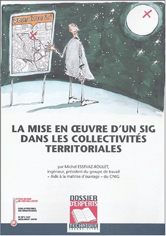 La  mise en oeuvre d'un système d'information géographique dans les collectivités territoriales