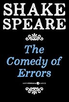 The Comedy Of Errors: A Comedy