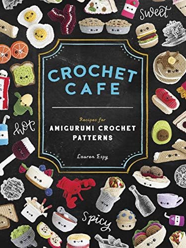 Crochet Cafe: Recipes for Amigurumi Crochet Patterns: Espy ...