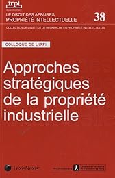 Approches stratégiques de la propriété industrielle