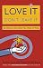 Love It, Don't Leave It: 26 Ways to Get What You Want at Work - Book by Sharon Jordan-Evans