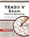 TEAS Exam Practice Questions: TEAS® Practice Tests & Review for the Test of Essential Academic Skills
